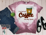 I've Had My Coffee You May Speak - Digital Download / Sublimation Design