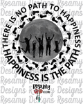 Happiness is the Path - Digital Download / Sublimation Design