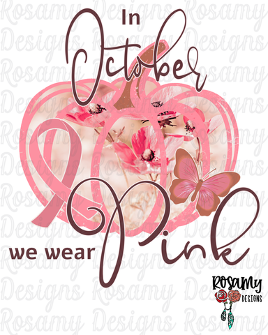 In October We Wear Pink - Digital Download / Sublimation Design