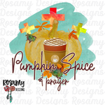 Pumpkin Spice & Prayer - Digital Download / Sublimation Design