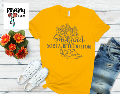 Yellowstone - Sorta Sweet Sorta Beth Dutton Tee Shirt