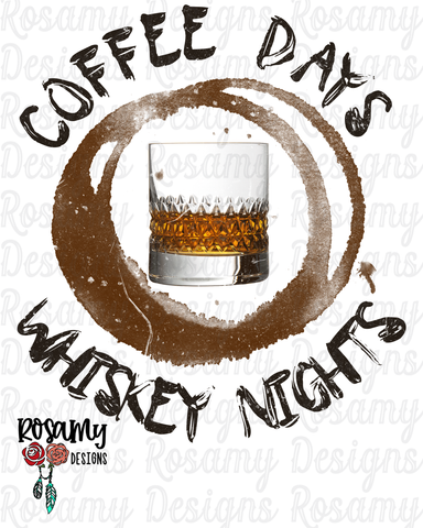 Coffee Days Whiskey Nights - Digital Download / Sublimation Design